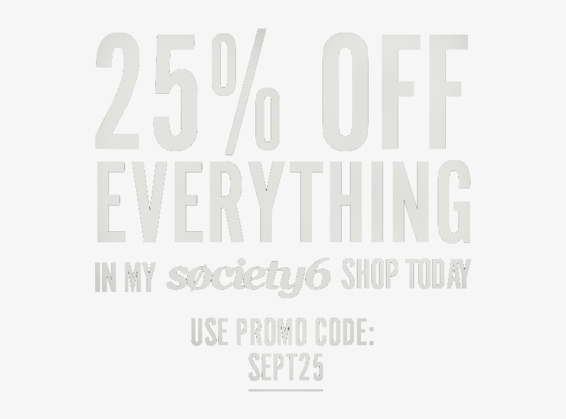 Please Go To My Society6/ Vernon Kilby Store And Get - Society6, transparent png download