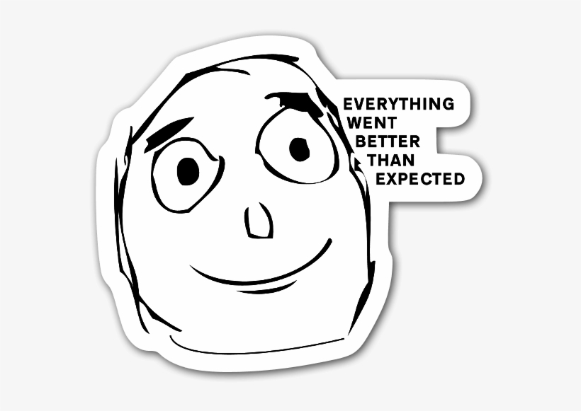 Everything Went Better Than Expected, transparent png download