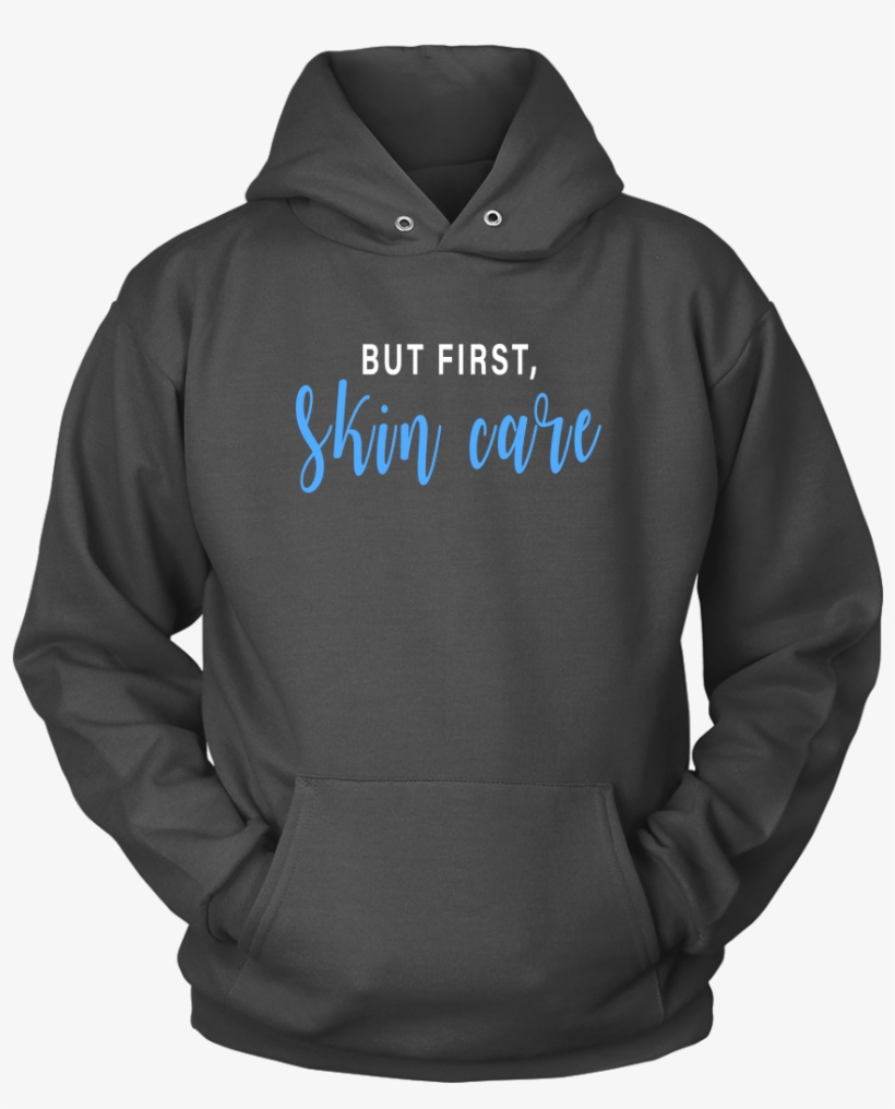 But First Skincare Rodan And Fields Hoodie Sweatshirt - Sweatshirt, transparent png download