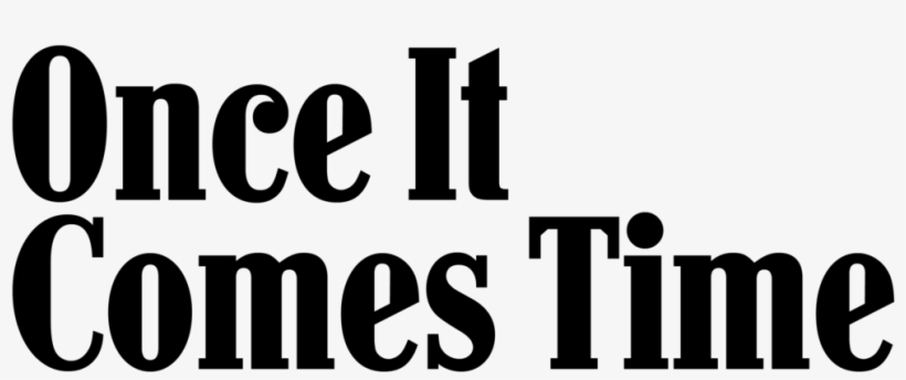 Once It Comes Time - Black-and-white, transparent png download