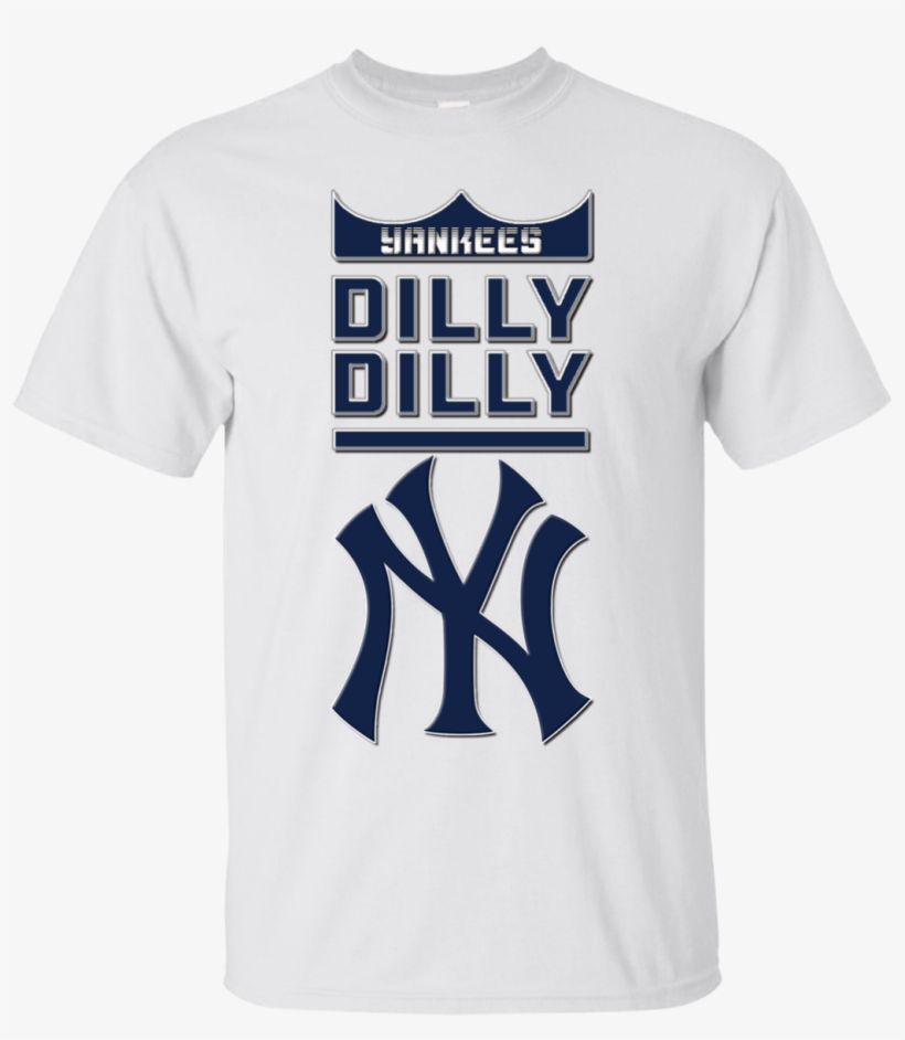 New York Yankees Dilly Dilly G200 Gildan Ultra - New York Yankees, transparent png download