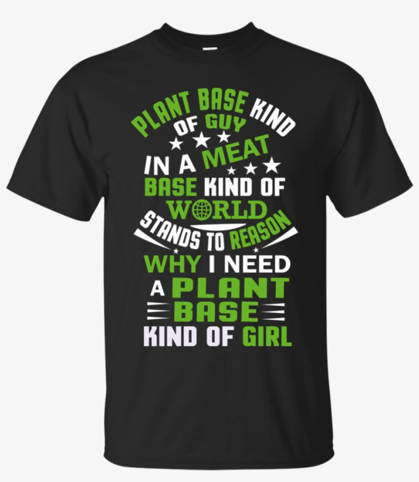 Plant Base Kinda Guy Men Ultra Cotton T Shirt - Active Shirt, transparent png download
