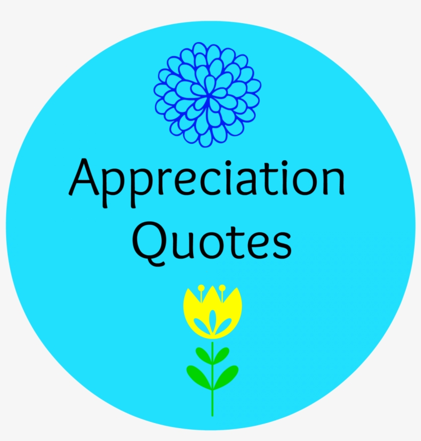 Best Quotes Appreciation - Circle, transparent png download
