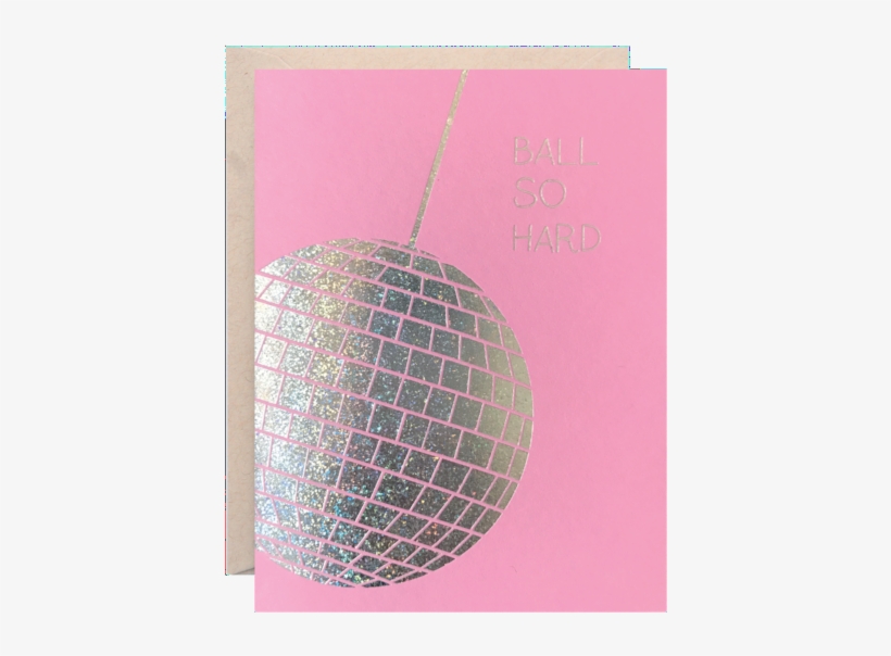 Ball So Hard Greeting Card - Paper, transparent png download