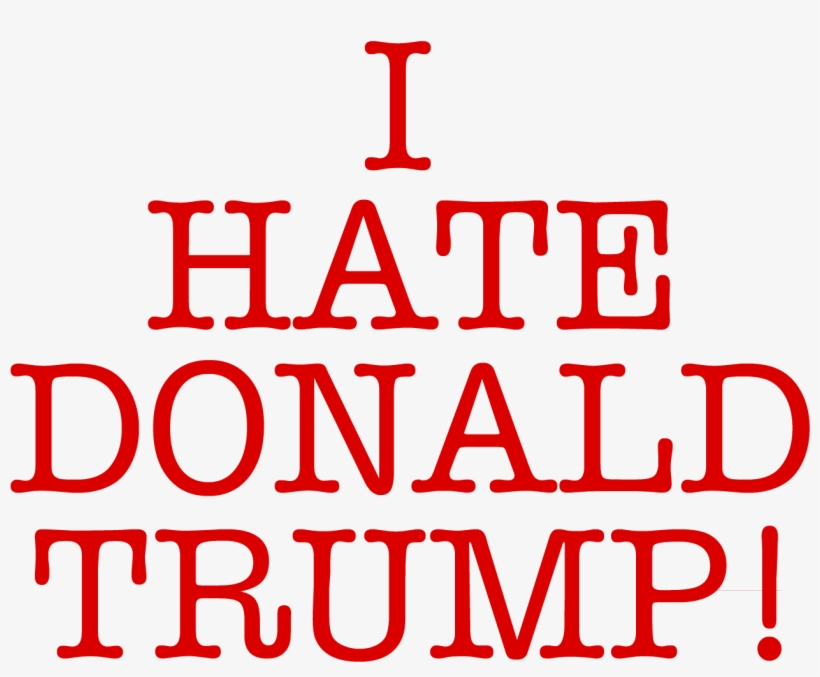 I Hate Donald Trump Transparent - Love, transparent png download