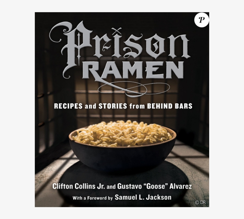 Le Livre Prison Ramen Auquel A Participé Shia Labeouf - Prison Ramen: Recipes And Stories From Behind Bars, transparent png download