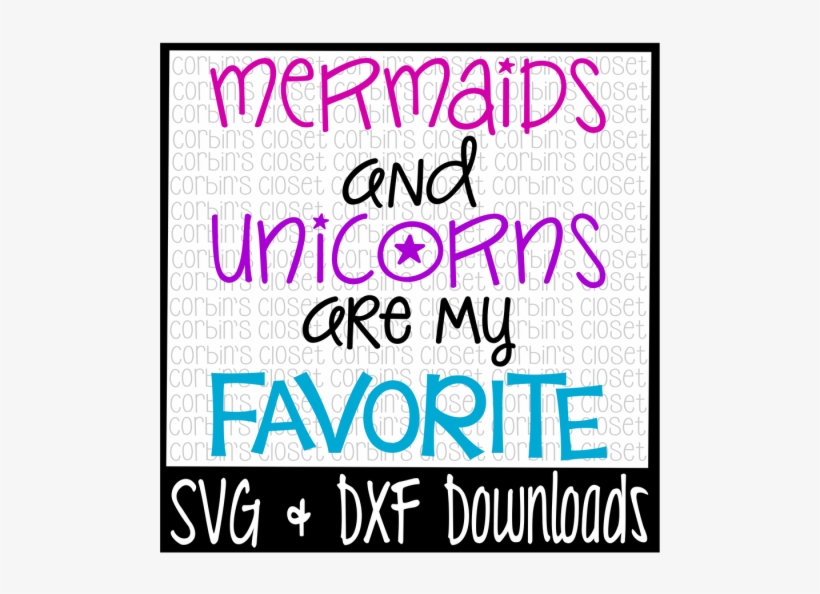 Free Mermaids And Unicorns Are My Favorite Cutting - Poster, transparent png download