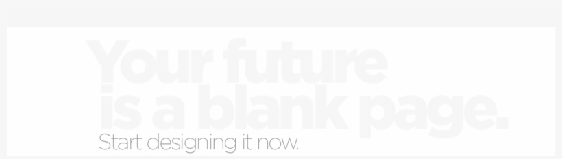 Start Designing It Now - Future Is A Blank Page, transparent png download