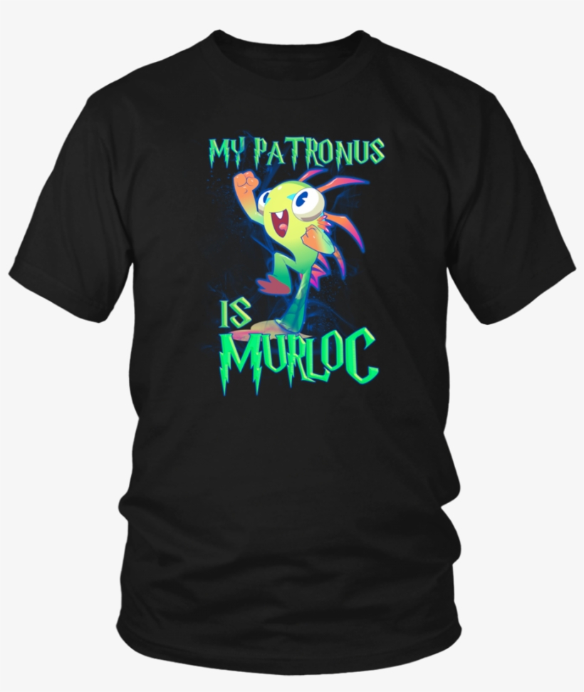 My Patronus Is Murloc T Shirt - Cant Rain All The Time T Shirt, transparent png download