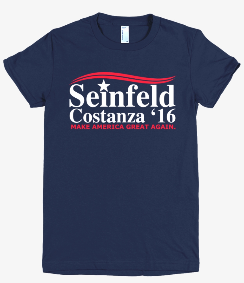 Seinfeld Costanza Womens T-shirt Make America Great - Superstore Shirt, transparent png download