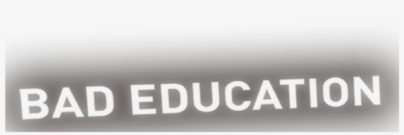 Bad Education - Monochrome, transparent png download