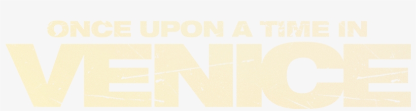 Once Upon A Time In Venice - Graphic Design, transparent png download