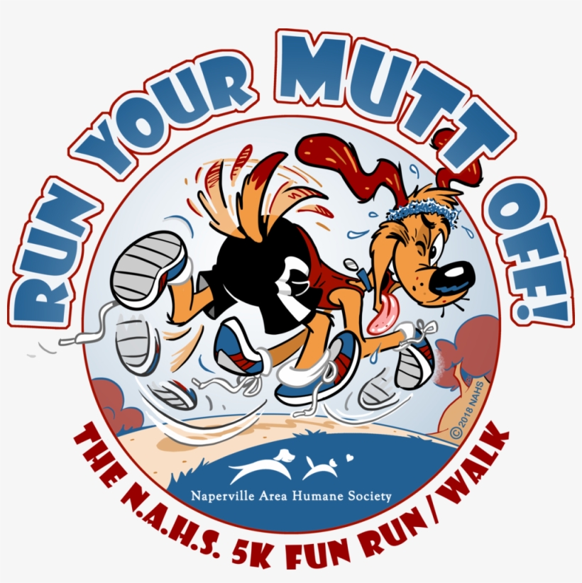 Run Your Mutt Off - Naperville Area Humane Society, transparent png download