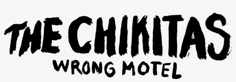 Wrong Motel Pre-order & I Wish You Mine Download Now - Chikitas-wrong Motel (cd), transparent png download