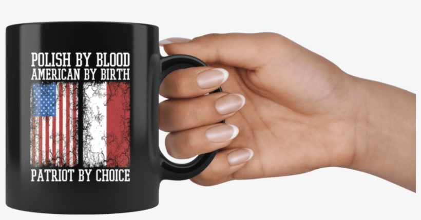 Free Png Download Polish By Blood American By Birth - Mug, transparent png download