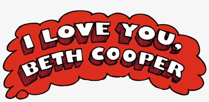 I Love You, Beth Cooper - Love You Beth Cooper, transparent png download