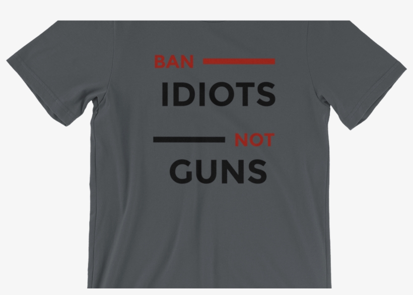 Ban Idiots Not Guns Plunst - Active Shirt, transparent png download