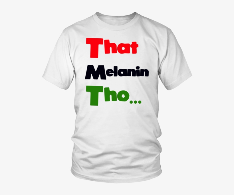 That Melanin Tho T-shirt - Active Shirt, transparent png download