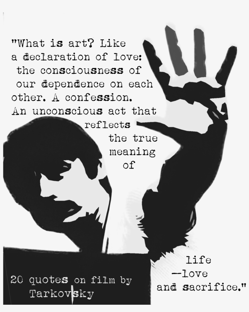 Like A Declaration Of Love - Andrei Tarkovsky What Is Art, transparent png download