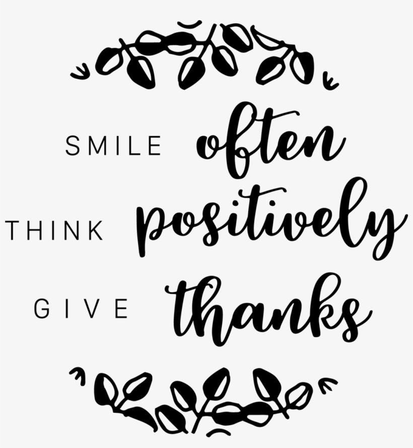 Smile Often Think Positively Give Thanks - Teacher, transparent png download
