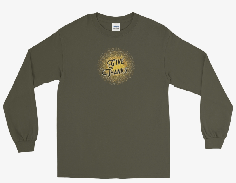 Christian Men/women Long Sleeve T-shirt Give Thanks - Long-sleeved T-shirt, transparent png download