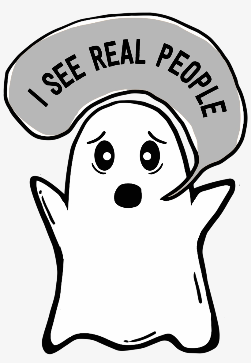 I See Real People Funny Ghost Shirt Is Perfect For, transparent png download