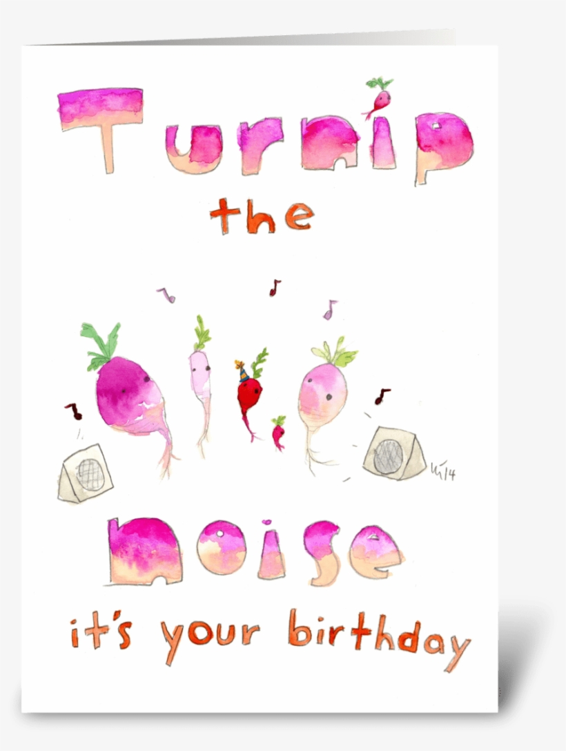 Turnip The Noise Its Your Birthday - Cartoon, transparent png download