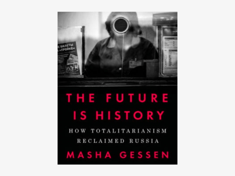 201811europe Russia Freespeech Gessen - Future Is History, transparent png download