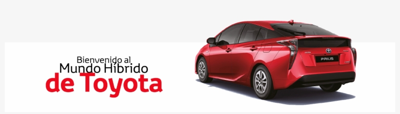 Bienvenido Al Mundo Híbrido De Toyota - Toyota Prius, transparent png download
