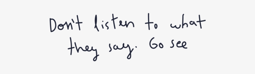 Dont Listen To What They Say - Handwriting, transparent png download