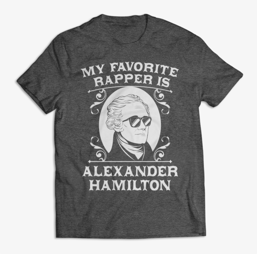 My Favorite Rapper Is Alexander Hamilton - Active Shirt, transparent png download