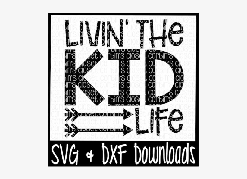Free Livin' The Kid Life Cut File Crafter File - Poster, transparent png download