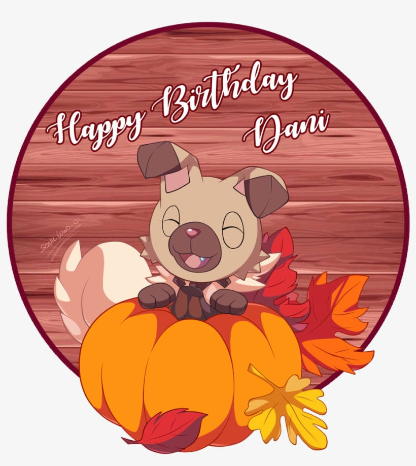 D @danielasdoodles Plz Go Spam Her Twitter With B-day - Happy Birthday Rockruff, transparent png download