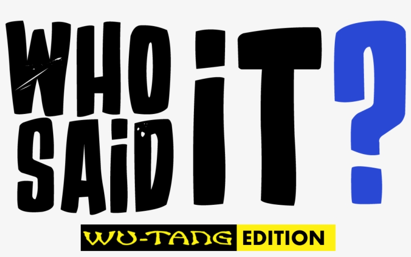 Who Said It - Wu Tang Clan, transparent png download