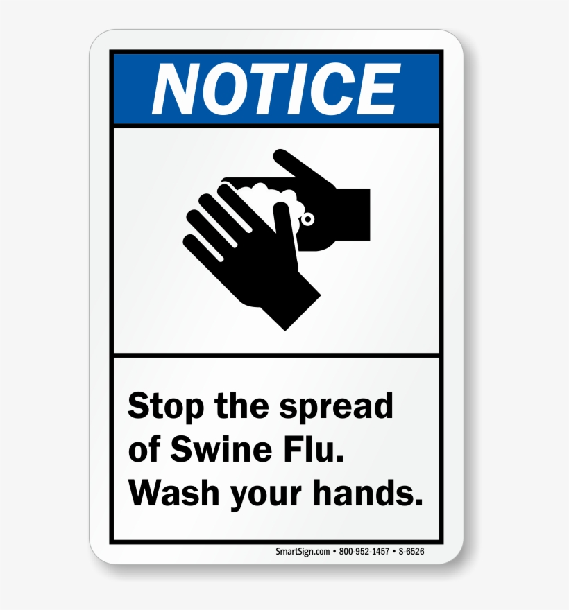 Notice Stop The Spread Of Swine Flu Sign - Sign, transparent png download