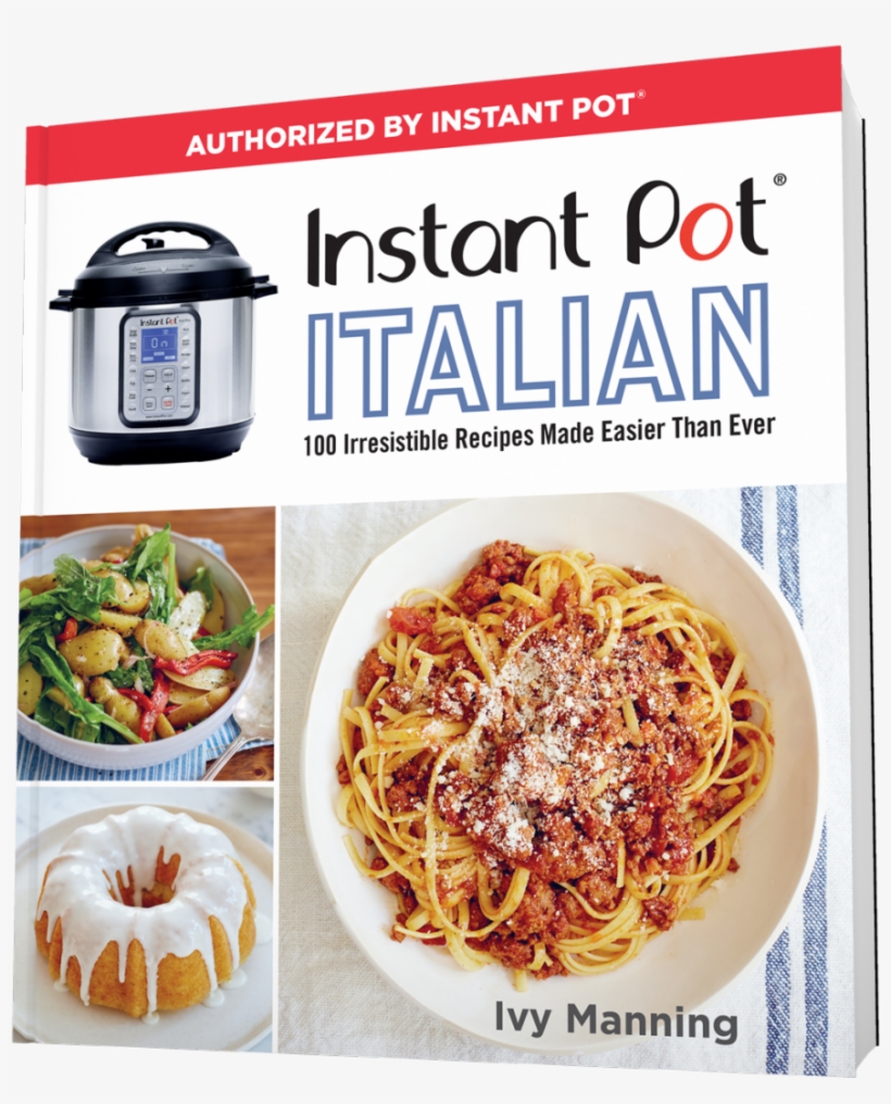 Image - Instant Pot Italian: 100 Irresistible Recipes Made, transparent png download