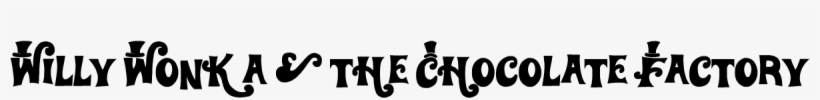 Willy Wonka & The Chocolate Factory - Willy Wonka Font, transparent png download