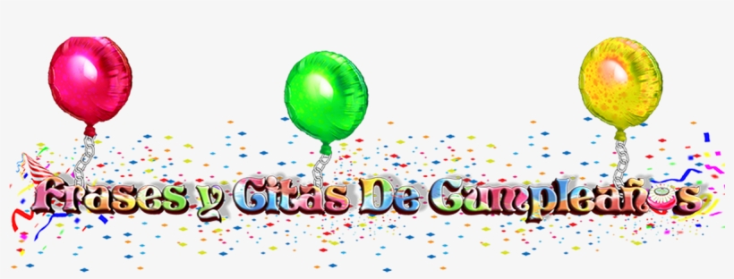 Cumpleaños Feliz, Frases De Cumpleaños - Birthday Party, transparent png download