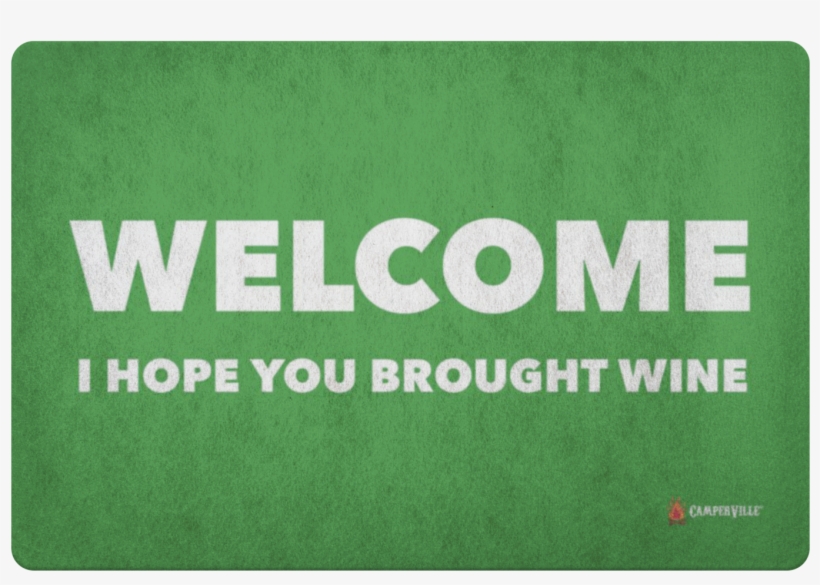 I Hope You Brought Wine" Doormat Camperville - Printing, transparent png download