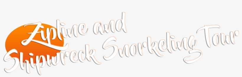 Zipline & Shipwreck Snorkeling Tour - Calligraphy, transparent png download