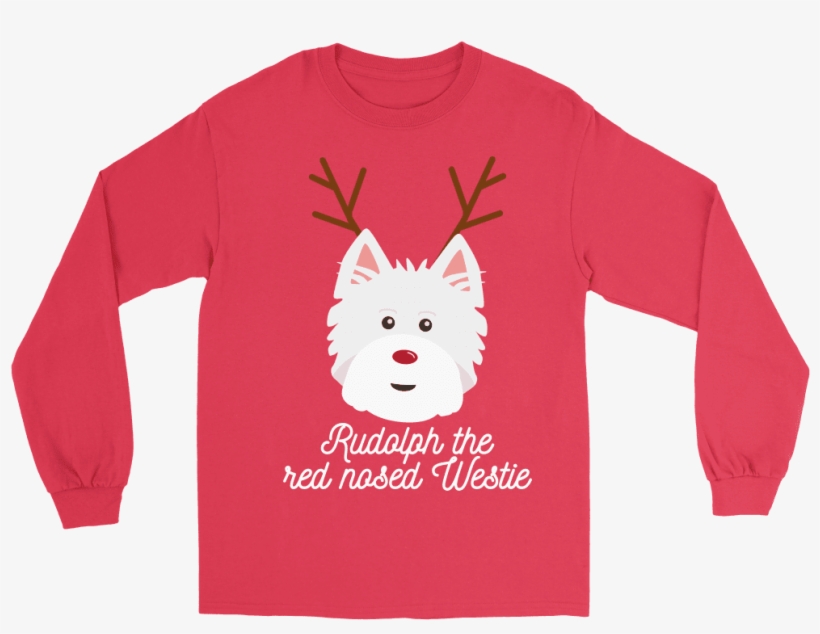 Rudolph The Red Nosed Westie Long Sleeved Tee - Sorry I Missed Your Call, transparent png download