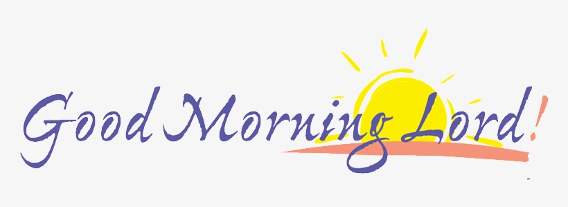 Good Morning Lord - Good Morning In Png, transparent png download