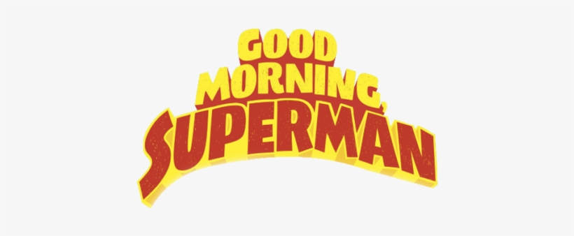 Best Review Ever Good Morning Superman - Good Morning, Superman! By Michael Dahl 9781515809708, transparent png download