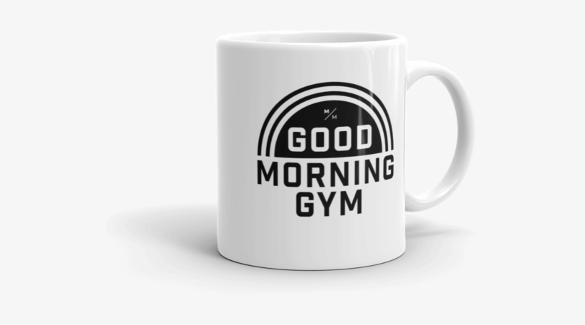 Mind/matter Good Morning Gym Coffee Mug - Good Morning Gym, transparent png download