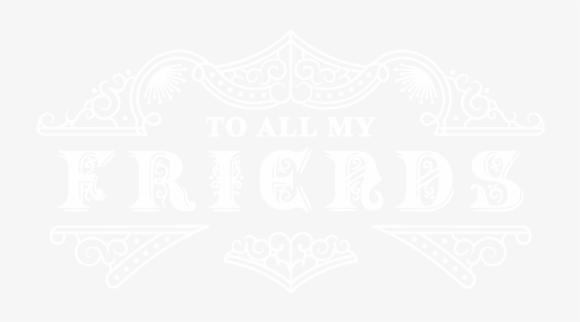 To All My Friends - Comrade, transparent png download