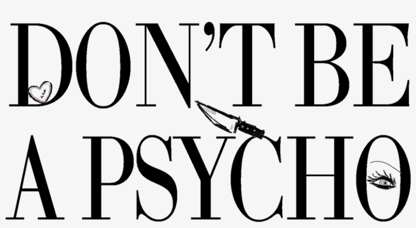 Don't Be A Psycho Category, transparent png download