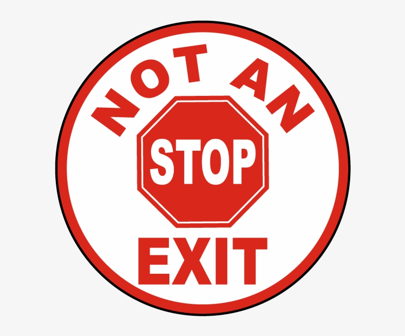 Not An Exit Floor Sign - Stop, transparent png download