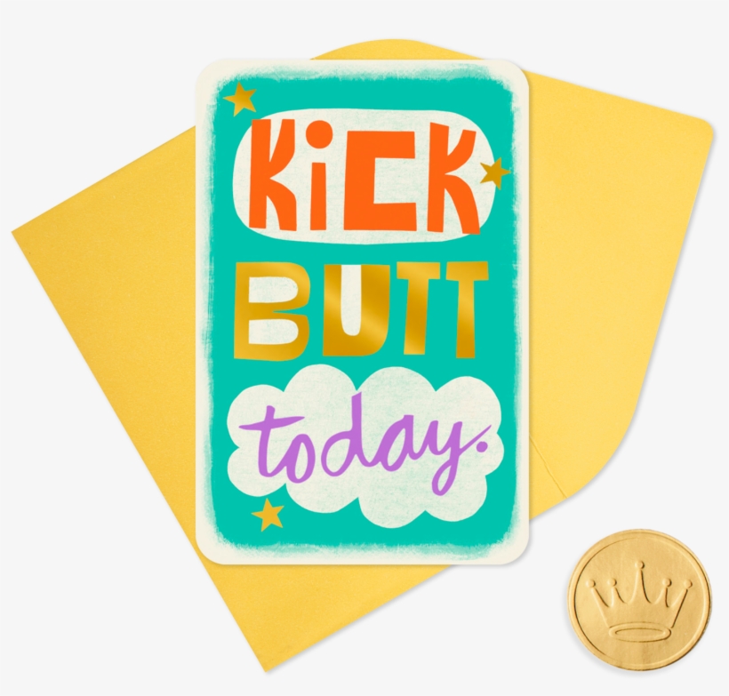 25" Mini Kick Butt Today Good Luck - Coin, transparent png download