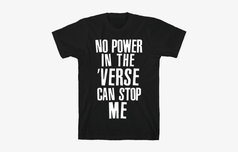 No Power In The 'verse Can Stop Me Mens T-shirt - Would Rather Not Shirt, transparent png download
