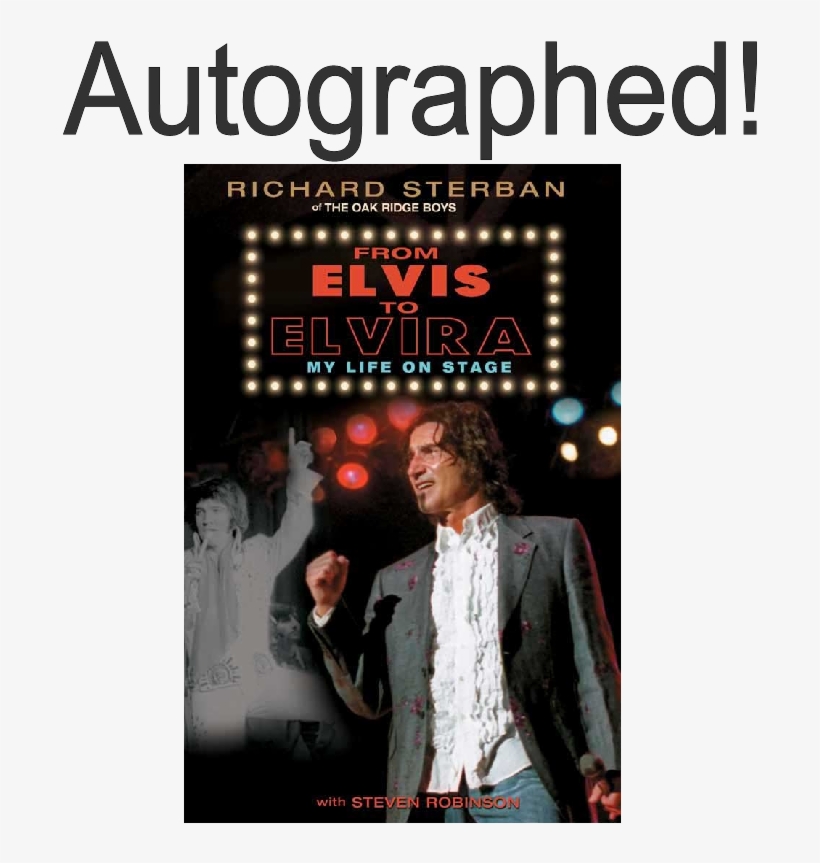 Richard Sterban Autographed Book- From Elvis To Elvira - Elvis To Elvira: My Life On Stage [book], transparent png download